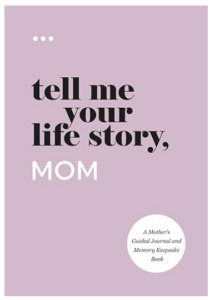 tell me your life story mom